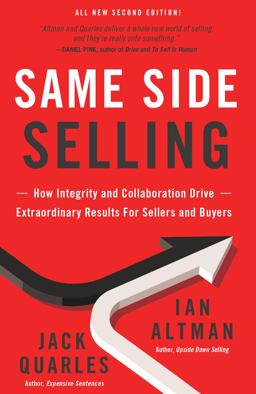 Same Side Selling How Integrity and Collaboration Drive Extraordinary Results for Sellers and Buyers  9781940858869 Front Cover