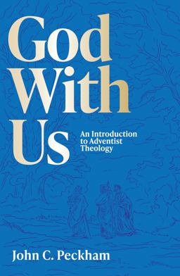 God with Us An Introduction to Adventist Theology  9781940980324 Front Cover