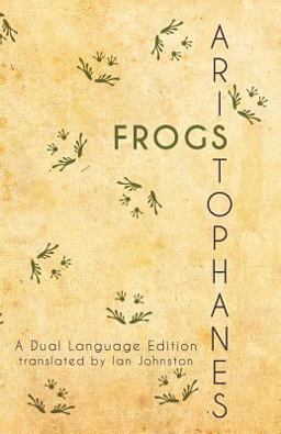 Aristophanes' Frogs A Dual Language Edition  9781940997155 Front Cover