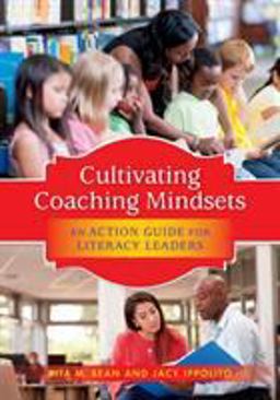 Cultivating Coaching Mindsets An Action Guide for Literacy Leaders  9781941112335 Front Cover