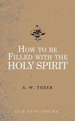How to Be Filled with the Holy Spirit