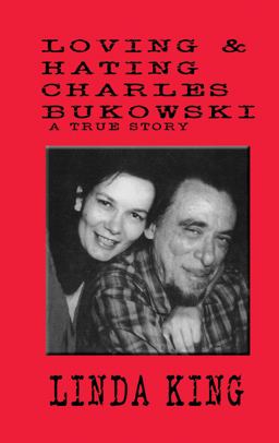 Loving and Hating Charles Bukowski