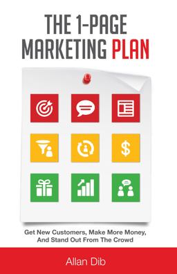 1-Page Marketing Plan Get New Customers, Make More Money And Stand Out From The Crowd  9781941142998 Front Cover