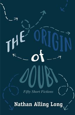 Origin of Doubt Fifty Short Fictions  9781941209738 Front Cover
