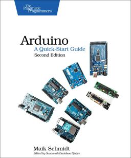Arduino: a Quick-Start Guide 2nd 9781941222249 Front Cover