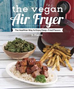 Vegan Air Fryer The Healthier Way to Enjoy Deep-Fried Flavors  9781941252369 Front Cover