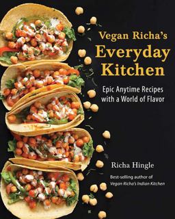 Vegan Richa's Everyday Kitchen Epic Anytime Recipes with a World of Flavor  9781941252390 Front Cover