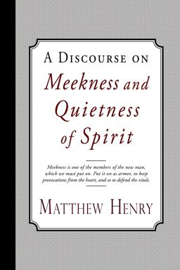 A Discourse on Meekness and Quietness of Spirit