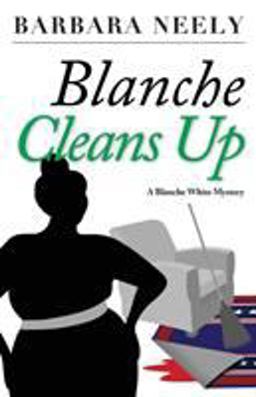 Blanche Cleans Up A Blanche White Mystery  9781941298435 Front Cover
