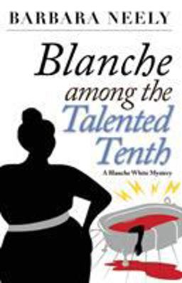 Blanche among the Talented Tenth A Blanche White Mystery  9781941298473 Front Cover