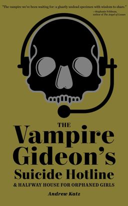 The Vampire Gideon's Suicide Hotline and Halfway House for Orphaned Girls