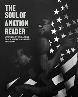 Soul of a Nation Reader Writings by and about Black American Artists, 1960 1980  9781941366325 Front Cover
