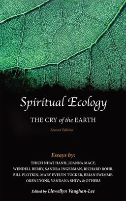 Spiritual Ecology: The Cry of the Earth  9781941394144 Front Cover