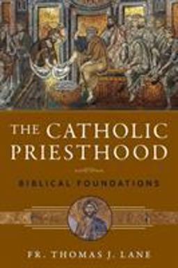 Catholic Priesthood Biblical Foundations  9781941447932 Front Cover