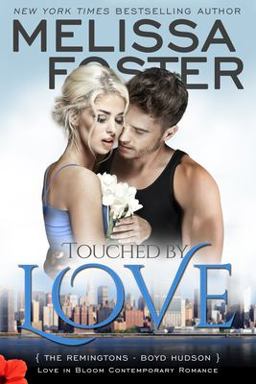 Touched by Love (Love in Bloom: the Remingtons) Touched by Love (Love in Bloom: the Remingtons)