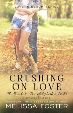 Crushing on Love (the Bradens at Peaceful Harbor) Crushing on Love (the Bradens at Peaceful Harbor)