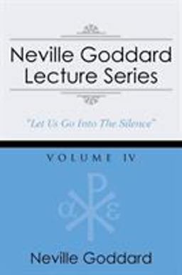 Neville Goddard Lecture Series, Volume Iv