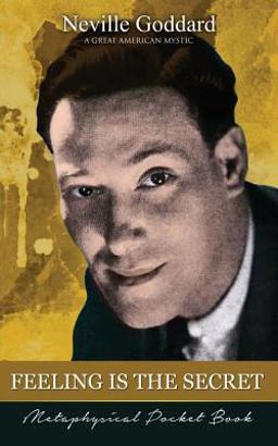 Feeling Is the Secret ( Metaphysical Pocket Book )