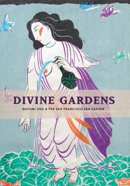Divine Gardens Mayumi Oda and the San Francisco Zen Center  9781941529805 Front Cover