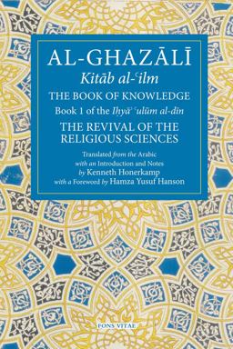 Book of Knowledge Book 1 of the Revival of the Religious Sciences  9781941610152 Front Cover