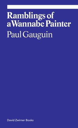 Paul Gauguin Ramblings of a Wannabe Painter  9781941701393 Front Cover
