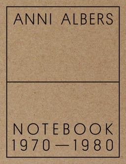Anni Albers Notebook 1970-1980  9781941701744 Front Cover