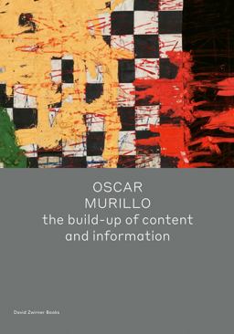 Oscar Murillo: the Build-Up of Content and Information  9781941701973 Front Cover
