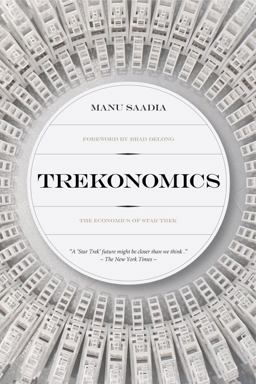 Trekonomics The Economics of Star Trek  9781941758755 Front Cover