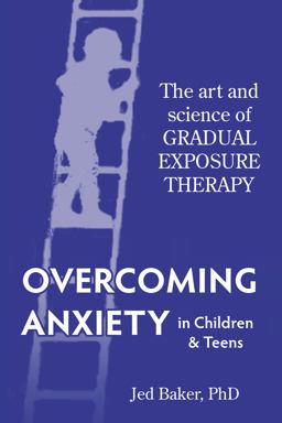 Overcoming Anxiety in Children and Teens  9781941765142 Front Cover