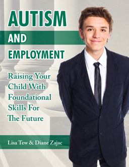 Autism and Employment Raising Your Child with Foundational Skills for the Future  9781941765814 Front Cover