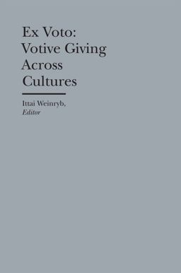 Ex Voto Votive Giving Across Cultures  9781941792056 Front Cover