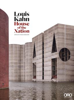 Louis Kahn: House of the Nation  9781941806357 Front Cover