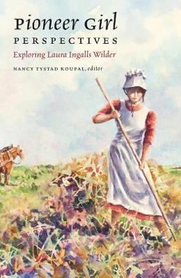 Pioneer Girl Perspectives: Exploring Laura Ingalls Wilder  9781941813089 Front Cover