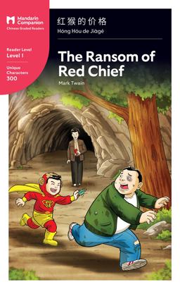 Ransom of Red Chief Mandarin Companion Graded Readers Level 1, Simplified Chinese Edition  9781941875315 Front Cover