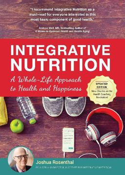 Integrative Nutrition A Whole-Life Approach to Health and Happiness 4th 9781941908082 Front Cover