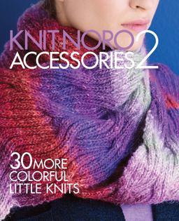 Knit Noro: Accessories 2 30 More Colorful Little Knits  9781942021452 Front Cover