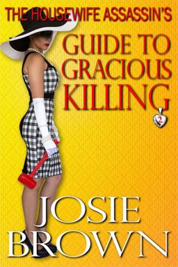 The Housewife Assassin's Guide to Gracious Killing