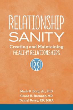 Relationship Sanity Creating and Maintaining Healthy Relationships  9781942094814 Front Cover