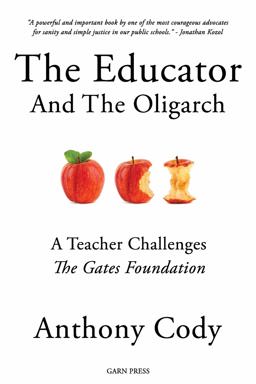 Educator and the Oligarch A Teacher Challenges the Gates Foundation  9781942146001 Front Cover