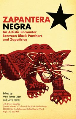 Zapantera Negra: Artistic Encounters Between Black Panthers and Zapatistas  9781942173052 Front Cover