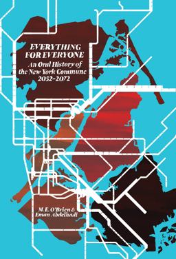Everything for Everyone An Oral History of the New York Commune, 2052-2072  9781942173588 Front Cover