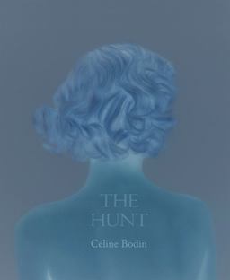 Céline Bodin: the Hunt