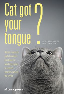 Cat Got Your Tongue? Teaching Idioms to English Learners