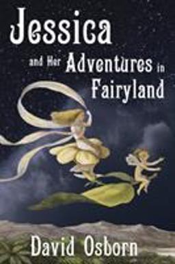 Jessica and Her Adventures in Fairyland Jessica and Her Adventures in Fairyland