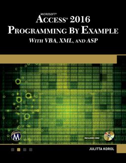 Microsoft Access 2016 Programming by Example With VBA, XML, and ASP  9781942270843 Front Cover