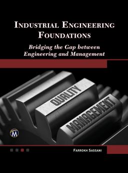 Industrial Engineering Foundations Bridging the Gap Between Engineering and Management  9781942270867 Front Cover