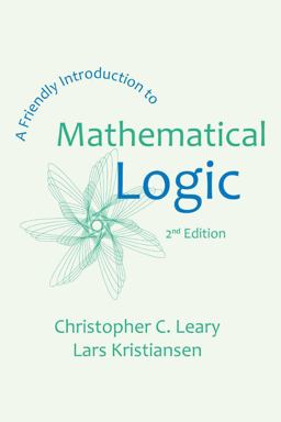 Friendly Introduction to Mathematical Logic 2nd 9781942341079 Front Cover