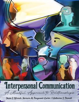 Interpersonal Communication A Mindful Approach to Relationships  9781942341772 Front Cover