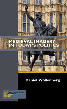 Medieval Imagery in Today's Politics  9781942401407 Front Cover