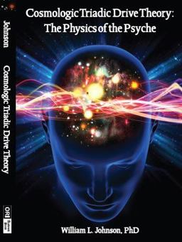 Cosmologic Triadic Drive Theory
